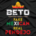 Beto Fake Mexican – Real Pendejo Anti-Liberal T-Shirt