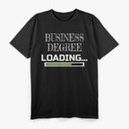 Business Degree Loading: Future Entrepreneur T-Shirt