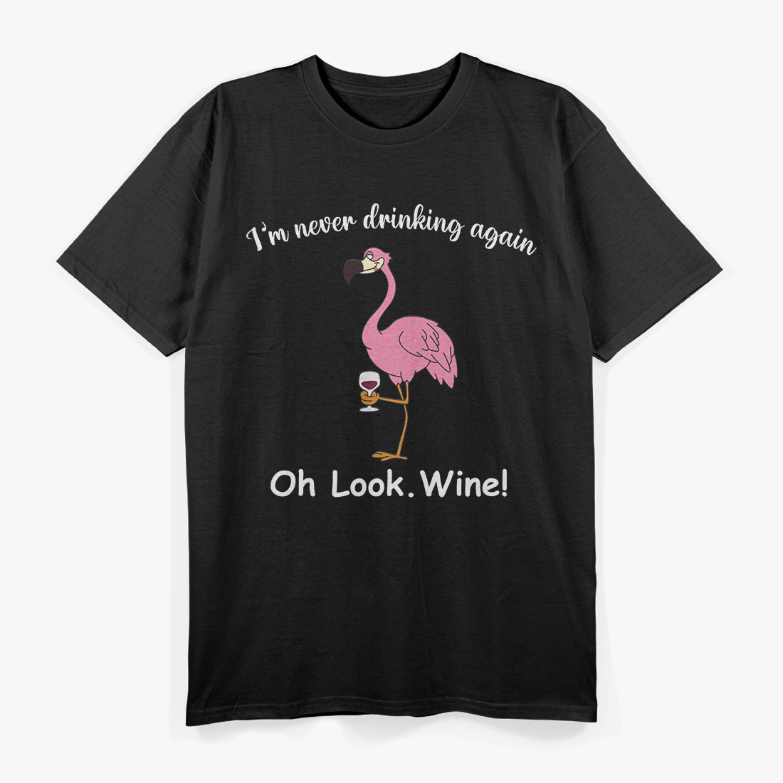 Flamingo ‘I’m Never Drinking Again’ Funny Wine Drinker Party T-Shirt