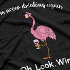 Flamingo ‘I’m Never Drinking Again’ Funny Wine Drinker Party T-Shirt
