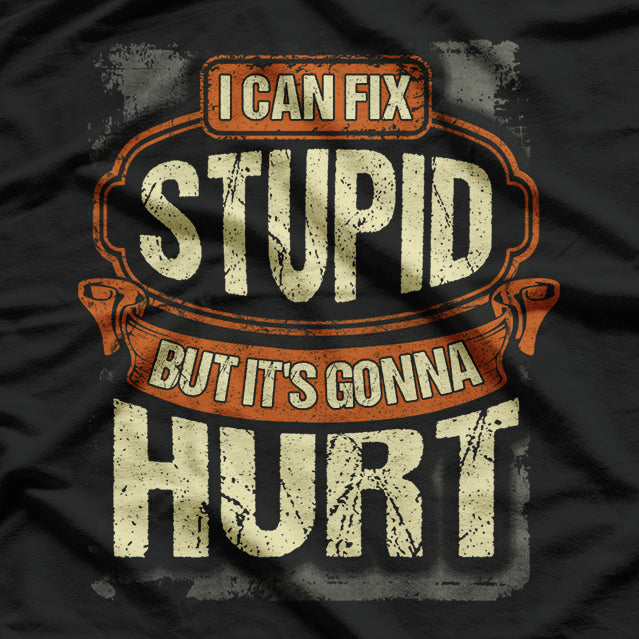 I Can Fix Stupid But It's Gonna Hurt Classic T-Shirt