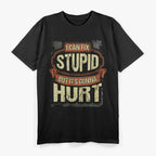 I Can Fix Stupid But It's Gonna Hurt Classic T-Shirt