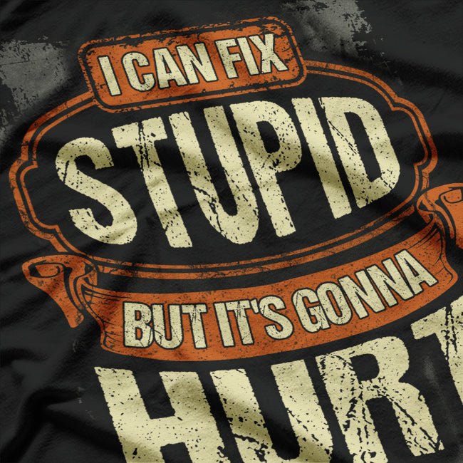 I Can Fix Stupid But It's Gonna Hurt Classic T-Shirt
