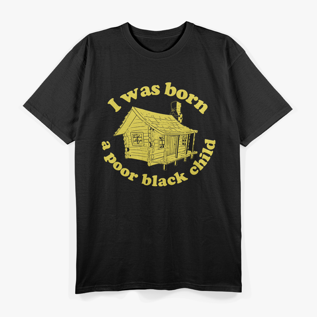 Vintage Comedy Quote Graphic – Born a Poor Black Child T-Shirt