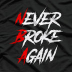 Never Broke Again – Hustle Grind Motivational Success T-Shirt