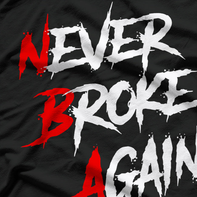 Never Broke Again – Hustle Grind Motivational Success T-Shirt