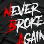 Never Broke Again – Hustle Grind Motivational Success T-Shirt
