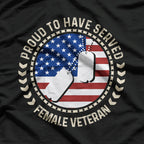Proud To Have Served Female Veteran T-Shirt