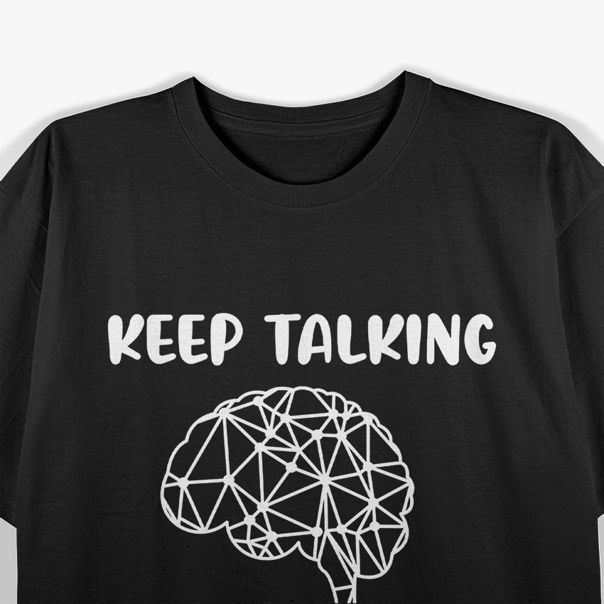 Keep Talking, I’m Diagnosing You Funny Doctor T-Shirt