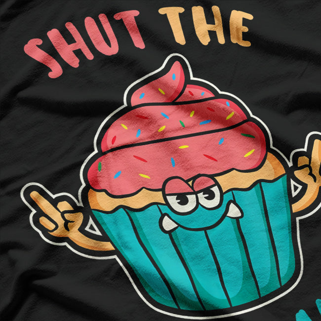 Shut The Fucupcake T-Shirt