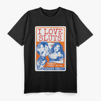 Vintage Risqué – Bold Pin-Up Humor I Love Sluts Love T-Shirt