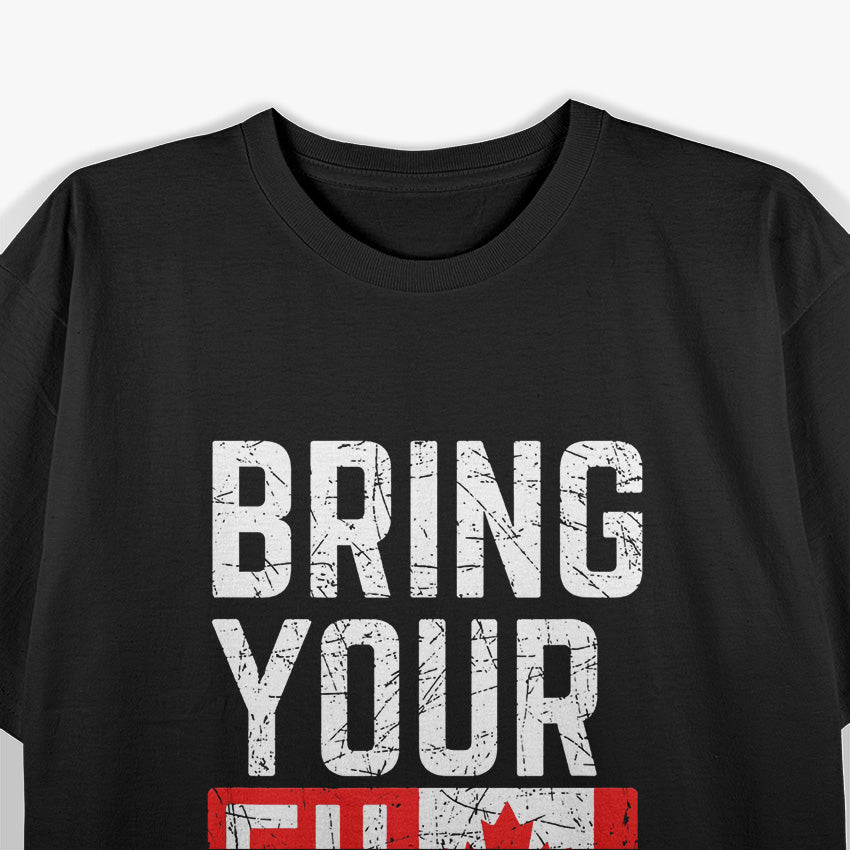 Bring Your Eh-Game: Funny Canadian Pride T-Shirt