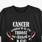 Cancer Grabbed Me by the Throat but I Beat Its Ass Survivor T-Shirt