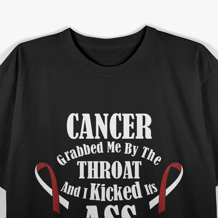 Cancer Grabbed Me by the Throat but I Beat Its Ass Survivor T-Shirt