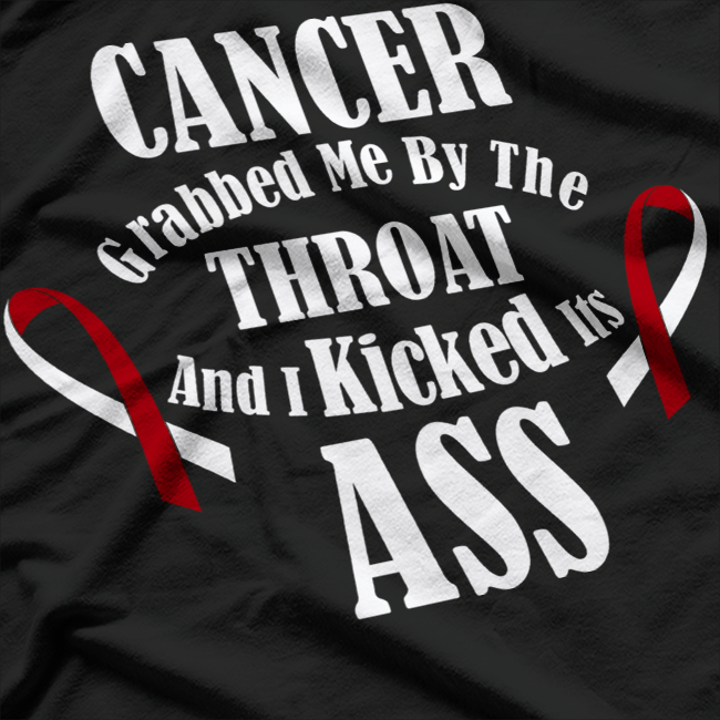 Cancer Grabbed Me by the Throat but I Beat Its Ass Survivor T-Shirt