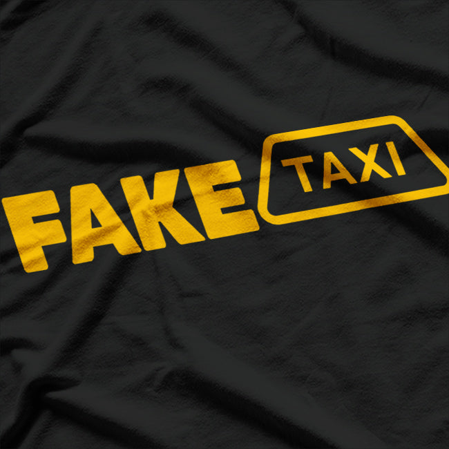 Fake Taxi – Hilarious Adult Humor Parody T-Shirt