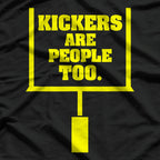 Kickers Are People Too - Football Fan T-Shirt