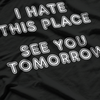 I Hate My Job – Funny Work Meme Graphic T-Shirt