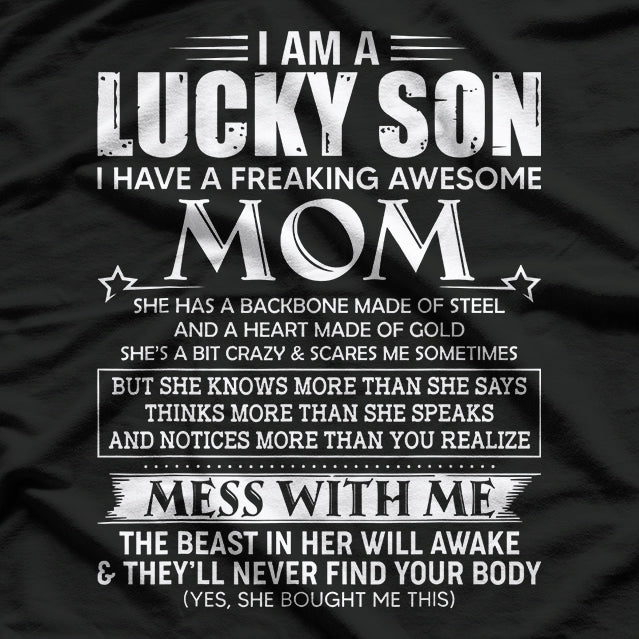 I Am a Lucky Son I Have a Freaking Awesome Mom T-Shirt