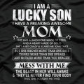 I Am a Lucky Son I Have a Freaking Awesome Mom T-Shirt