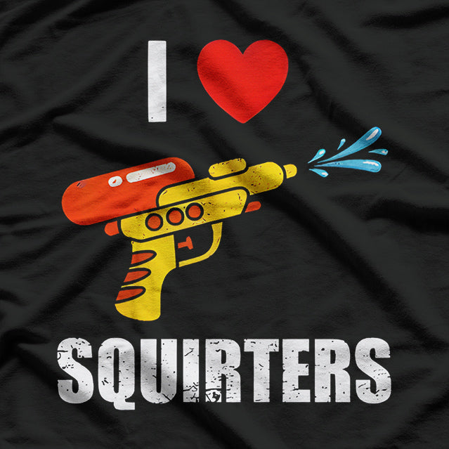 I Love Squirters Water Gun Humor Quote Vintage T-Shirt
