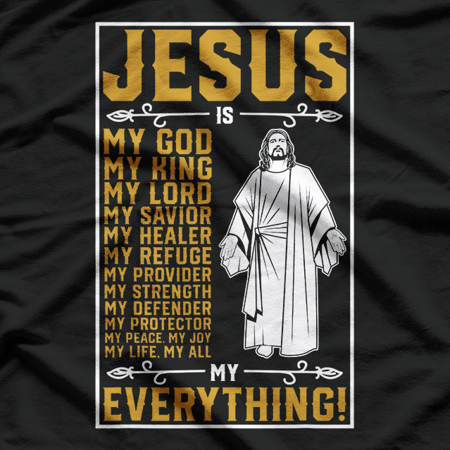 Jesus Is My Everything Faith God Christian Religious Belief T-Shirt