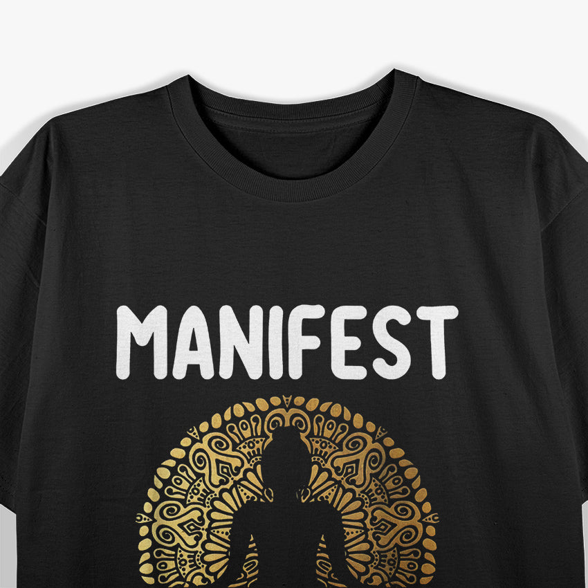 Manifest That Sh*t T-Shirt