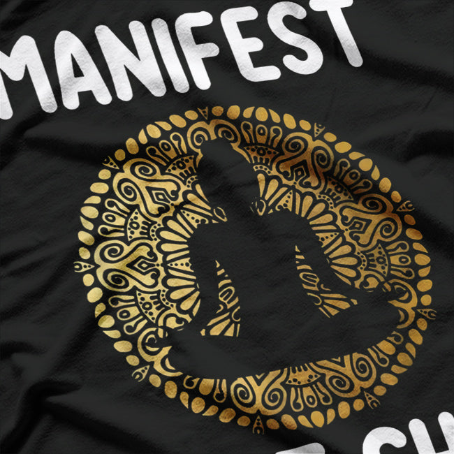Manifest That Sh*t T-Shirt