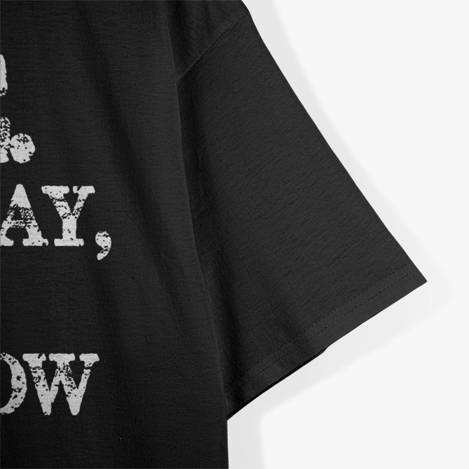 Nope. Not Today, Not Tomorrow - Humorous Lazy Quote T-Shirt