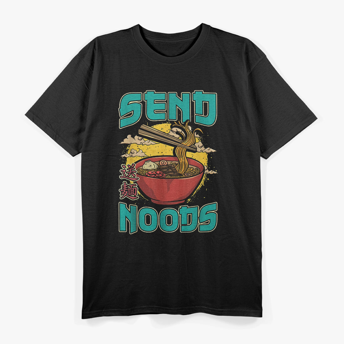 Send Noods – Funny Ramen Japanese Noodles Pho Anime T-Shirt
