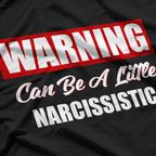Warning May Be a Little Narcissistic Funny Humor Classic T-Shirt