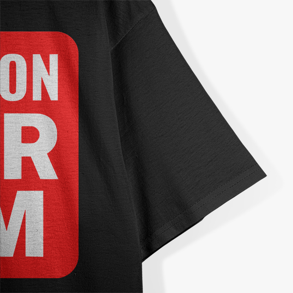 Your Mom Joke – Sarcastic Humor and Trash Talk Comedy Love T-Shirt