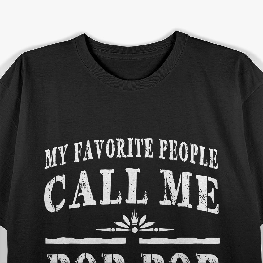 My Favorite People Call Me Pop Pop - Funny Grandpa T-Shirt
