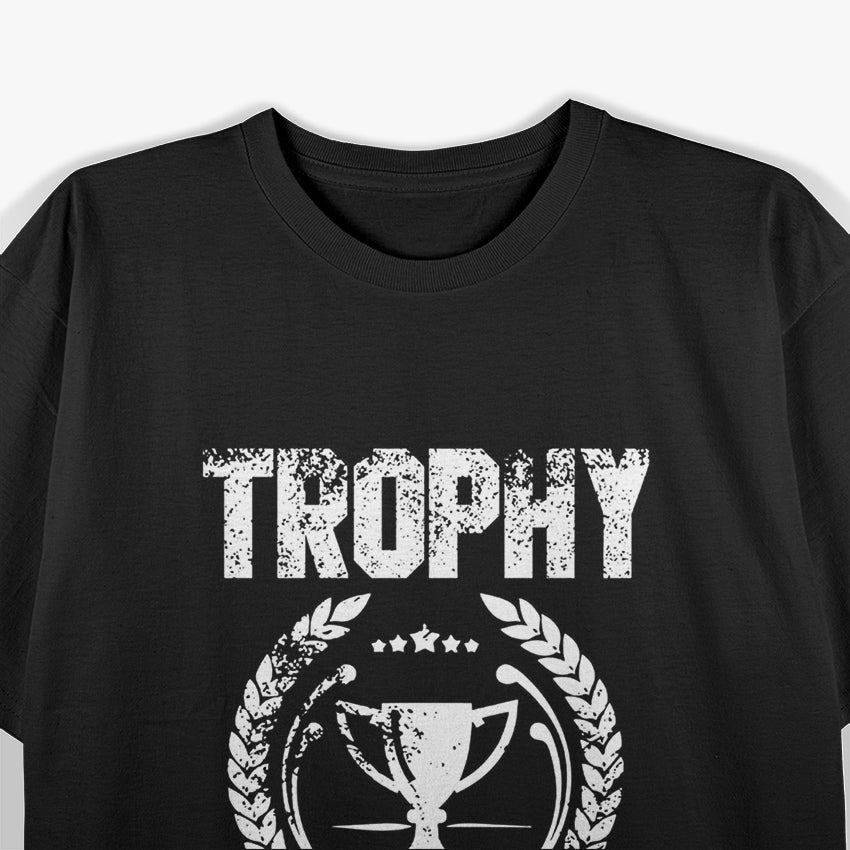 Trophy Husband – Funny Wedding Gift for Him T-Shirt