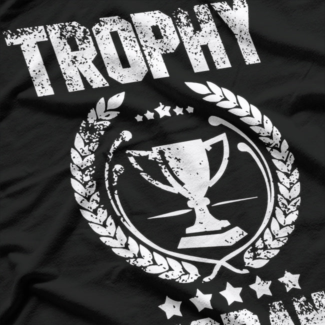 Trophy Husband – Funny Wedding Gift for Him T-Shirt
