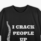 I Crack People Up – Chiropractic Joke T-Shirt