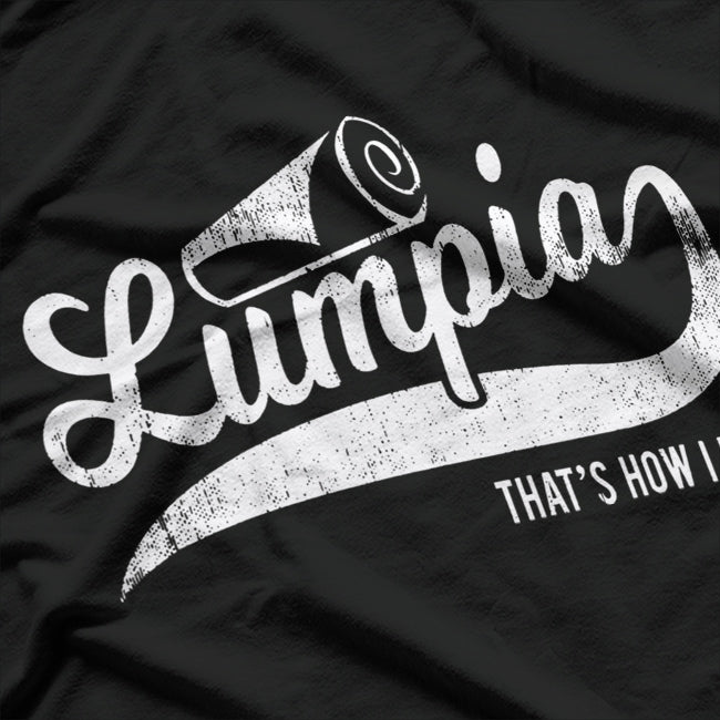 Lumpia: That’s How I Roll - Filipino Pride T-Shirt
