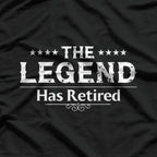 The Legend Has Retired – Funny Retirement Gift T-Shirt