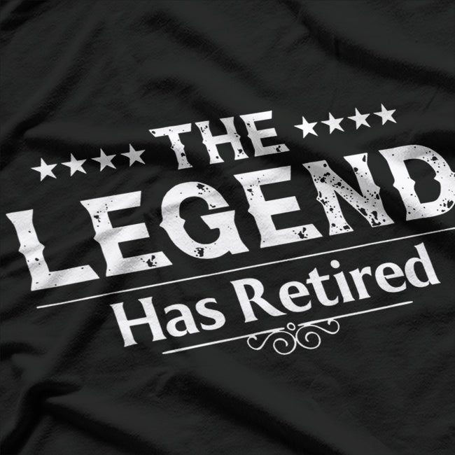 The Legend Has Retired – Funny Retirement Gift T-Shirt