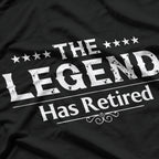 The Legend Has Retired – Funny Retirement Gift T-Shirt