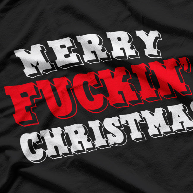 Merry Freaking Christmas Humor T-Shirt