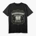 Accordionist: Destroying Silence One Note at a Time T-Shirt