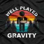 Well Played, Gravity - Get Well Soon Broken Arm Humor T-Shirt