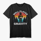 Well Played, Gravity - Get Well Soon Broken Arm Humor T-Shirt