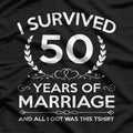 I Survived 50 Years of Marriage - Funny Anniversary Humor T-Shirt