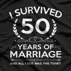 I Survived 50 Years of Marriage - Funny Anniversary Humor T-Shirt