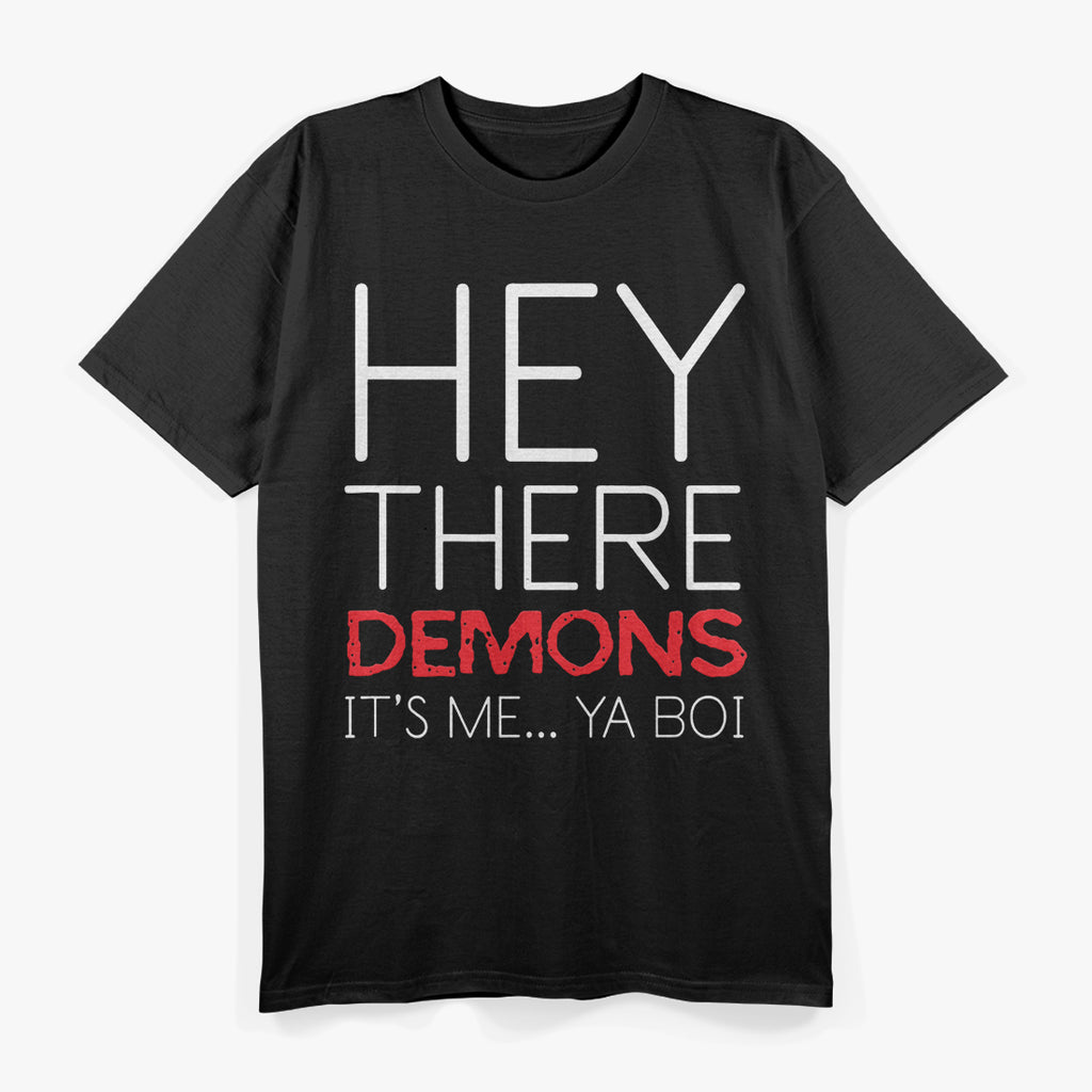 Funny Meme Hey There Demons Its Me Ya Boi T-Shirt