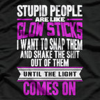 Glow Stick Logic - Stupid People T-Shirt
