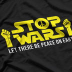 Stop Wars Funny Peace Lover Humor Statement T-Shirt