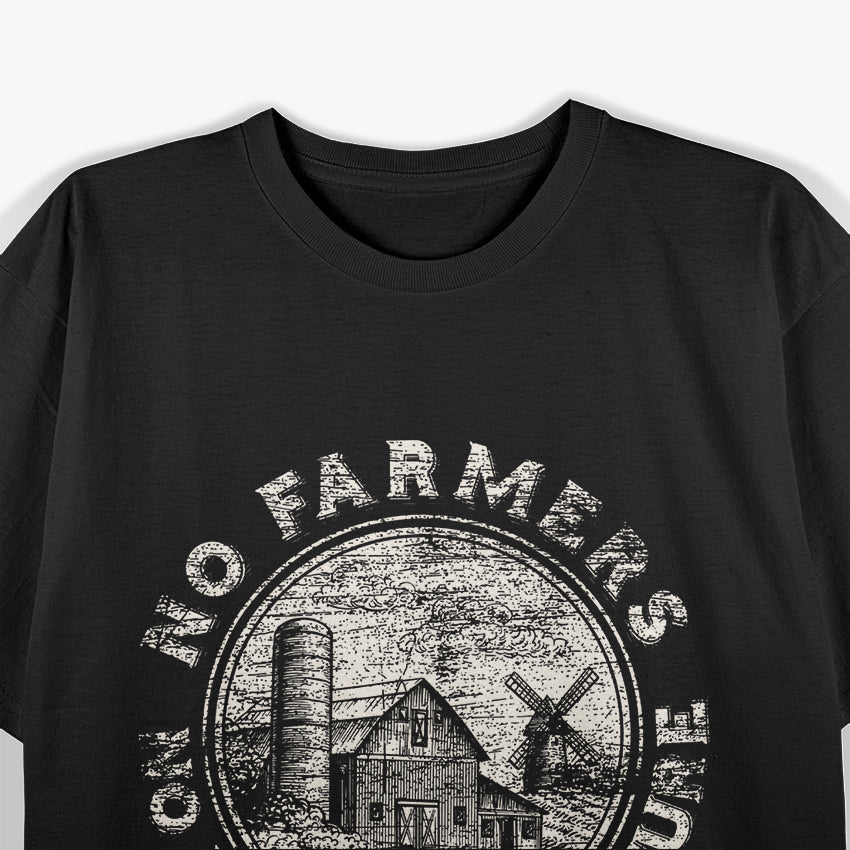 No Farmers, No Food, No Future - A Call to Honor Agriculture T-Shirt